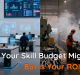 Skill Budget Might Be High Skill Budget Might Be High