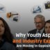 Youth Aspirations and Industry Expectations